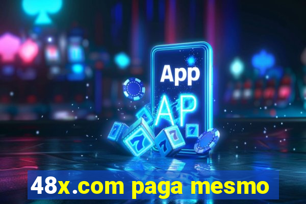 48x.com paga mesmo